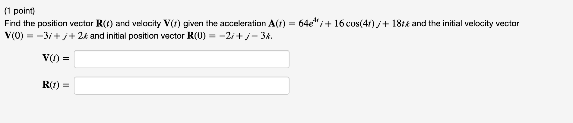 Solved (1 point) Find the position vector R(t) and velocity | Chegg.com