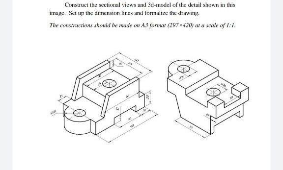 Solved Construct the sectional views and 3d-model of the | Chegg.com