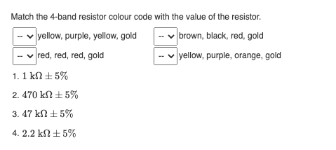 Solved Match the 4-band resistor colour code with the value | Chegg.com