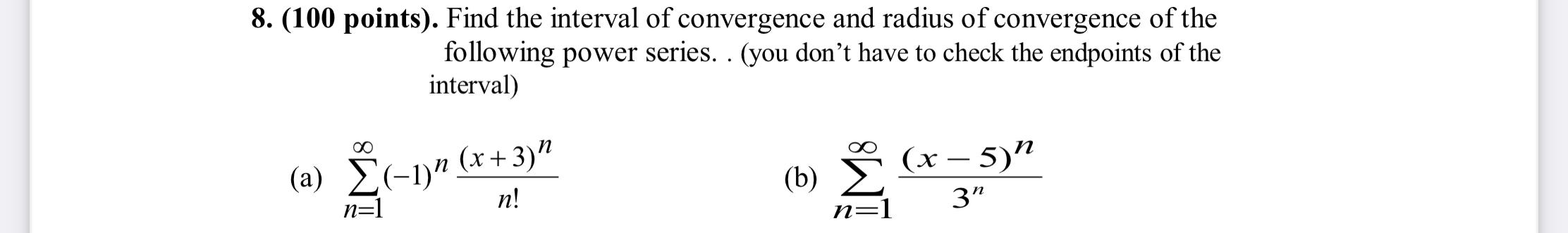 Solved 8 100 Points Find The Interval Of Convergence Chegg Com