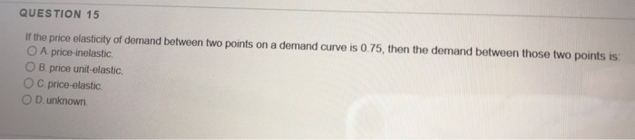 Solved QUESTION 6 If the price elasticity of demand is | Chegg.com