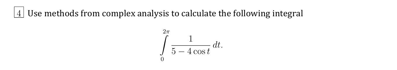 Solved | 4 Use methods from complex analysis to calculate | Chegg.com