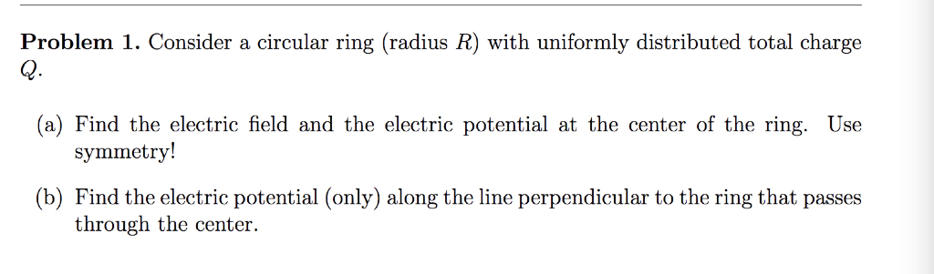 Solved Problem 1. Consider a circular ring (radius R) with | Chegg.com