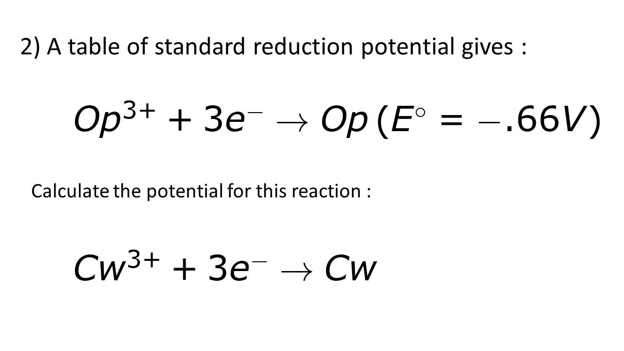 Solved 2) A table of standard reduction potential gives