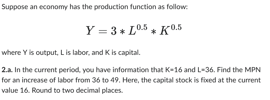 Solved Suppose an economy has the production function as | Chegg.com