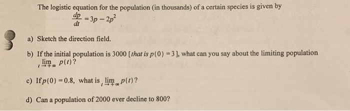Solved The logistic equation for the population (in | Chegg.com