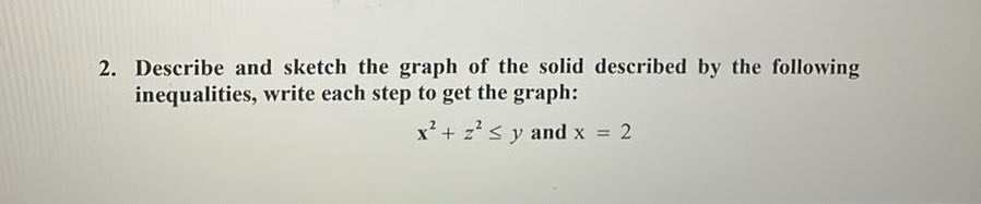 Solved Describe and sketch the graph of the solid described | Chegg.com