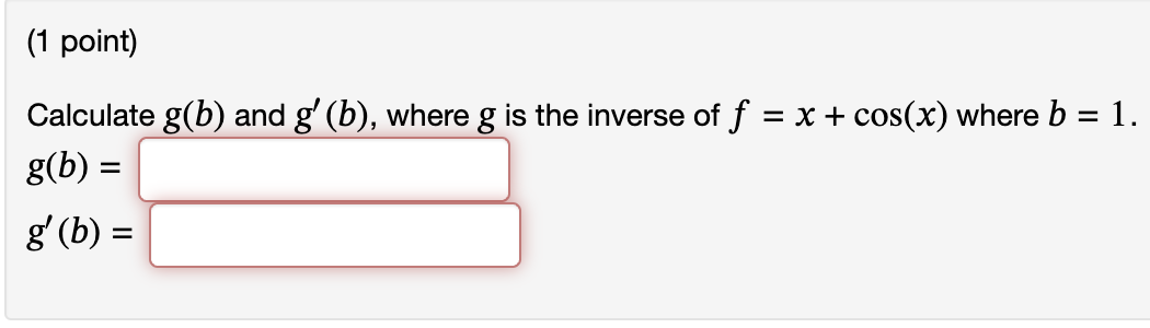 Solved (1 ﻿point) ﻿Calculate G(b) ﻿and G^'(b) ﻿where G(x) | Chegg.com