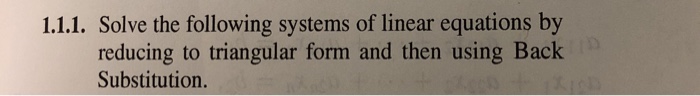 Solved 1.1.1. Solve the following systems of linear | Chegg.com