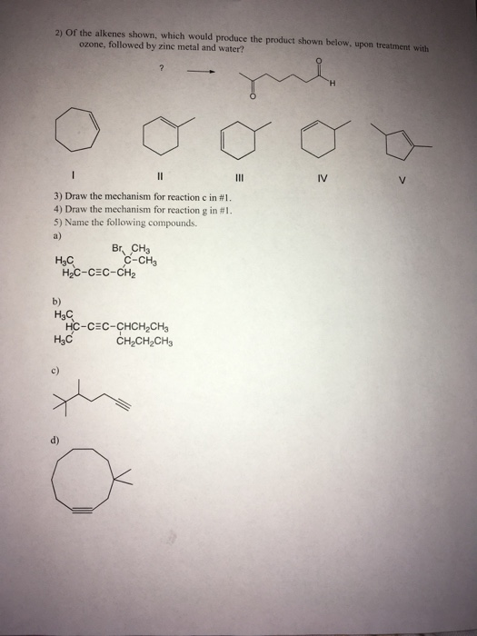 Solved 2) Of The Alkenes Shown, Which Would Produce The | Chegg.com