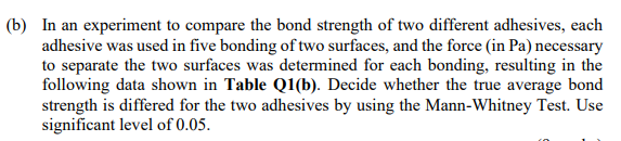 Solved (b) In An Experiment To Compare The Bond Strength Of | Chegg.com