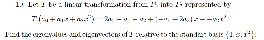 Solved 10. Let T be a linear transformation from P2 into P2 | Chegg.com