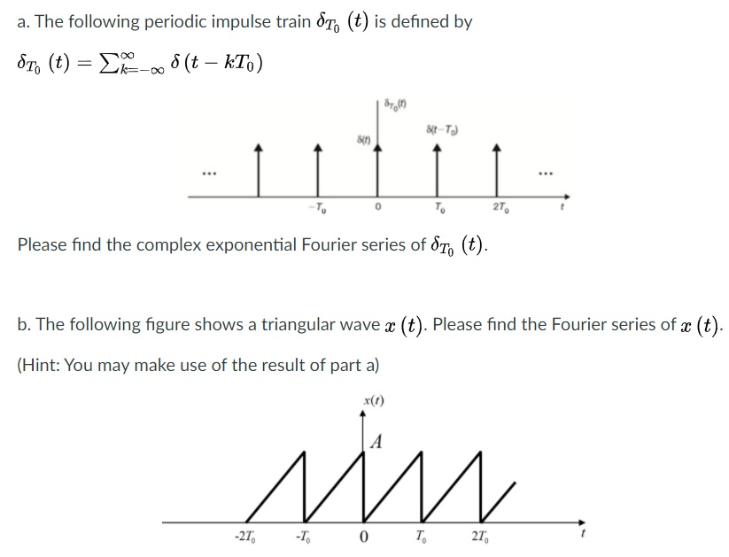 Solved a. The following periodic impulse train T. (t) is | Chegg.com