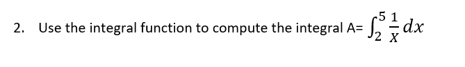Solved 2. Use the integral function to compute the integral | Chegg.com