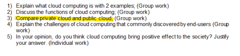 Solved 1) Explain what cloud computing is with 2 examples; | Chegg.com