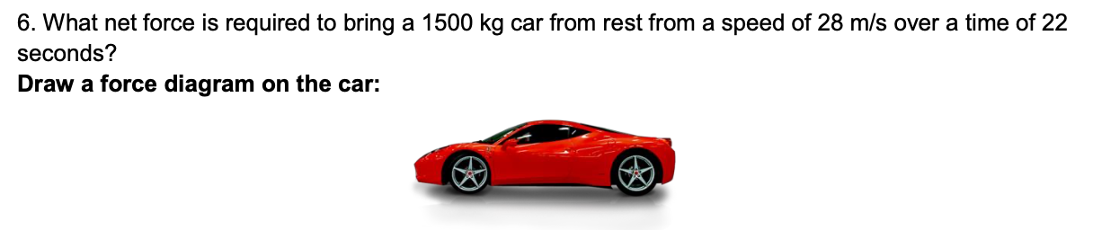 Solved 6. What net force is required to bring a 1500 kg car | Chegg.com