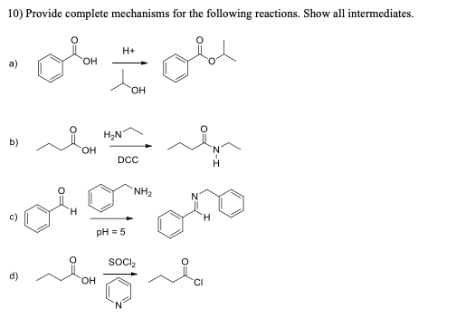 Solved 10) Provide complete mechanisms for the following | Chegg.com