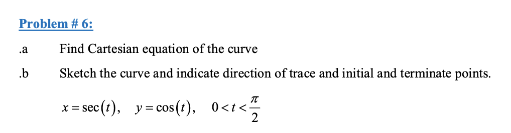 Solved Problem # 6: .a Find Cartesian equation of the curve | Chegg.com