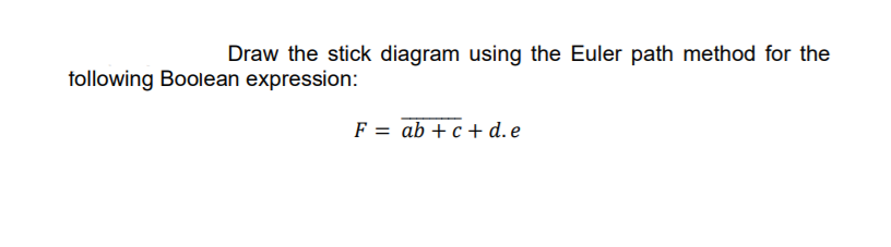 Solved Draw the stick diagram using the Euler path method | Chegg.com