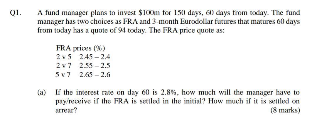 Q1. A fund manager plans to invest 100m for 150 Chegg