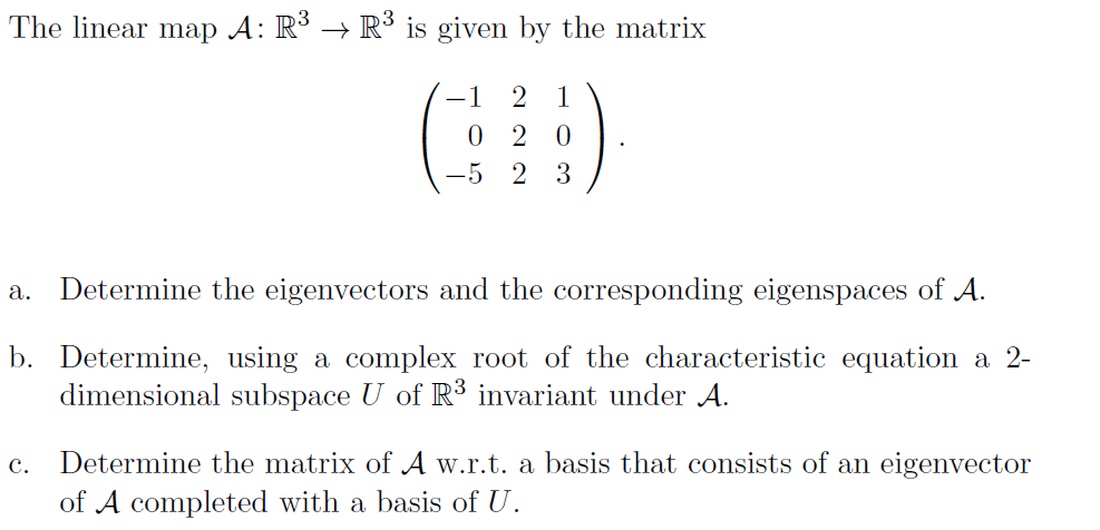 Solved The linear map A: R3 + R3 is given by the matrix -> | Chegg.com