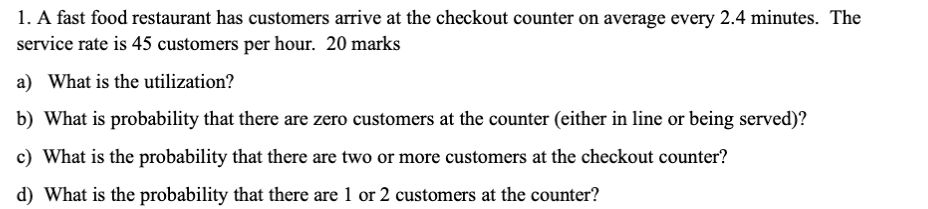 Solved 1. A Fast Food Restaurant Has Customers Arrive At The | Chegg.com