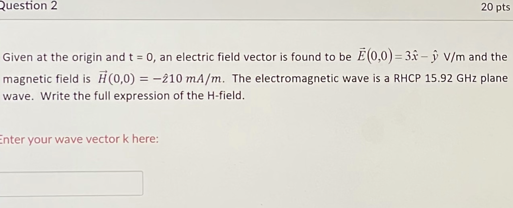 Solved Question 2 Pts Given At The Origin And T 0 An Chegg Com