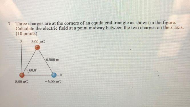 Solved 7. Three charges are at the corners of an equilateral | Chegg.com