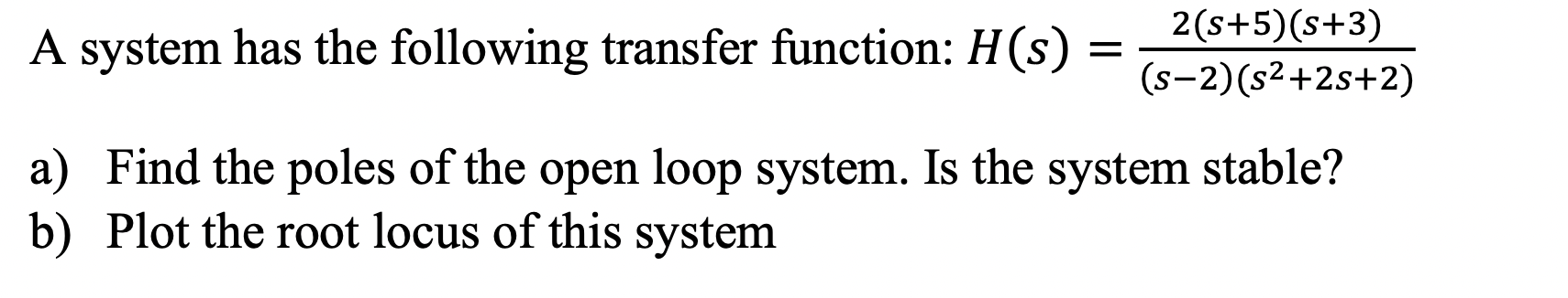 Solved A system has the following transfer function: | Chegg.com