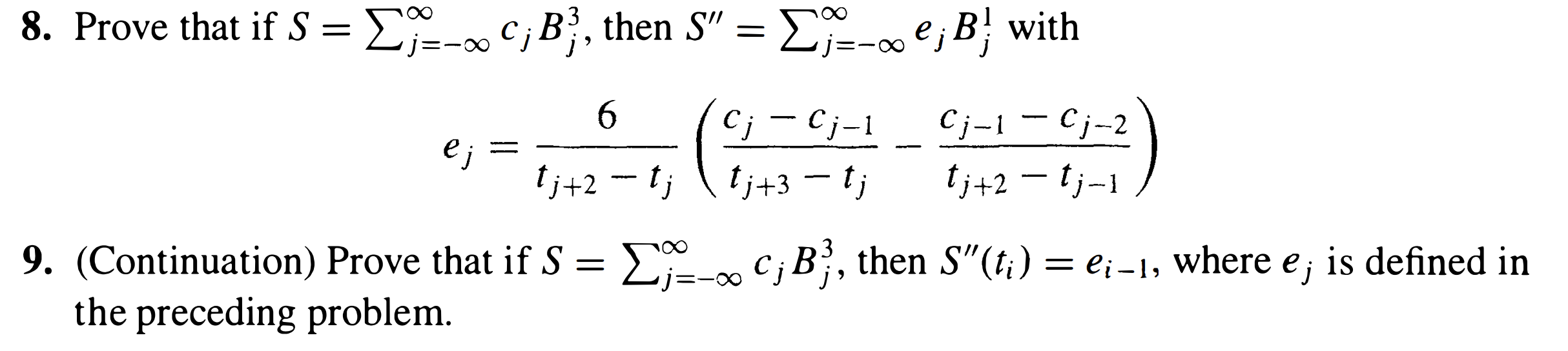 Solved 8. Prove that if S=∑j=−∞∞cjBj3, then S′′=∑j=−∞∞ejBj1 | Chegg.com