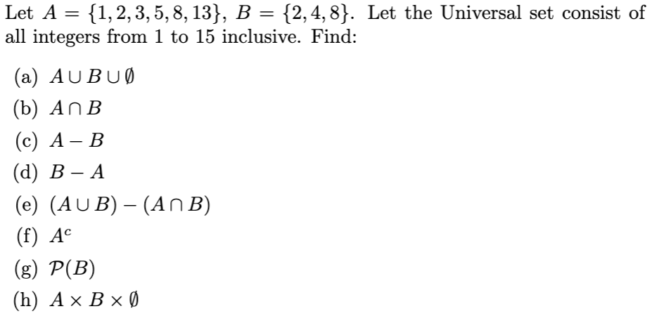 Solved Let A={1,2,3,5,8,13},B={2,4,8}. Let The Universal Set | Chegg.com