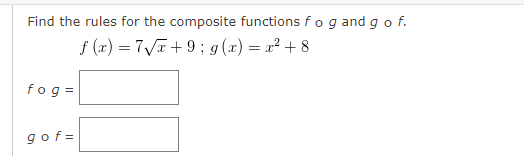 Solved Find the rules for the composite functions fog and go | Chegg.com