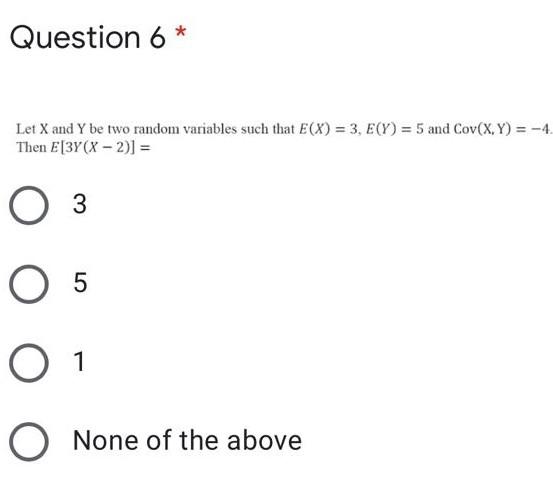 Solved Question 6 Let X and Y be two random variables such Chegg com