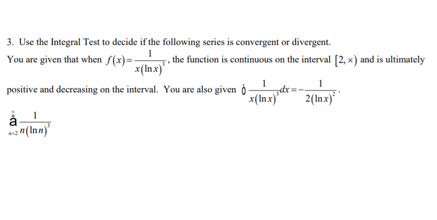 Solved 3 Use The Integral Test To Decide If The Followin Chegg Com