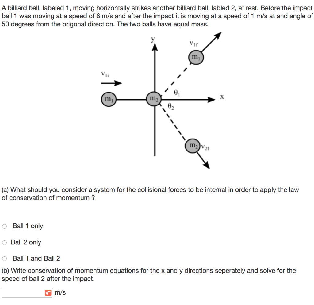 Solved A billiard ball, labeled 1, moving horizontally
