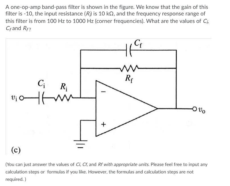 Solved A oneopamp bandpass filter is shown in the figure.