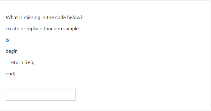 Solved What is missing in the code below? create or replace | Chegg.com