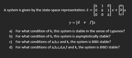 Solved A System Is Given By The State-space Representation: | Chegg.com