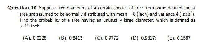 Solved Question 10 Suppose tree diameters of a certain | Chegg.com
