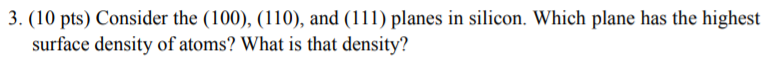 Solved 3. (10 pts) Consider the (100), (110), and (111) | Chegg.com