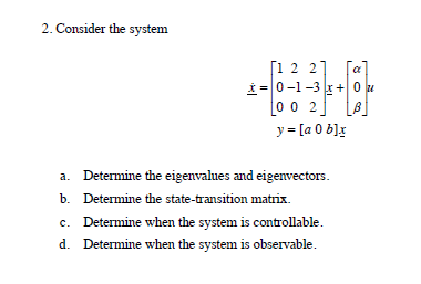 Solved 2. Consider the system ſi 2 21 * = 0-1-3 x + 0 LO O 2 | Chegg.com