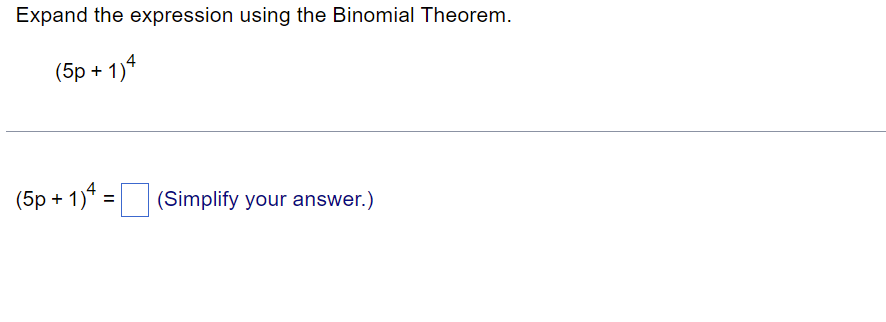 Solved Expand The Expression Using The Binomial Theorem. | Chegg.com