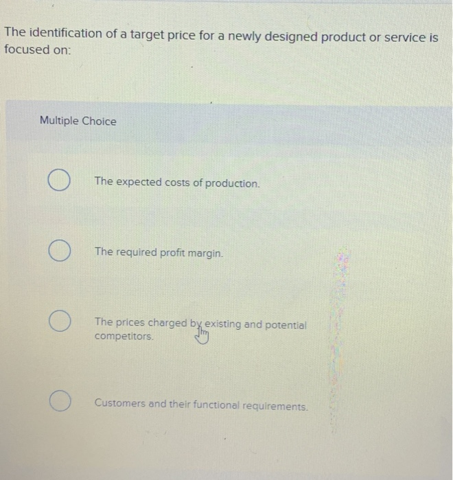 Solved The identification of a target price for a newly