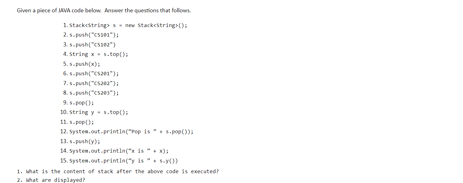 Solved Given a piece of JAVA code below. Answer the | Chegg.com