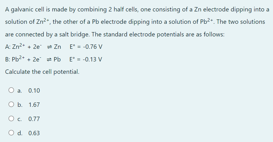 Solved A galvanic cell is made by combining 2 half cells, | Chegg.com