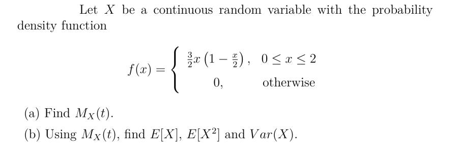 Solved Let X be a continuous random variable with the | Chegg.com