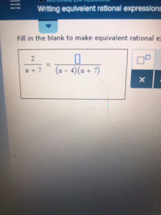 Solved Writing equivalent rational expression Fill in the | Chegg.com