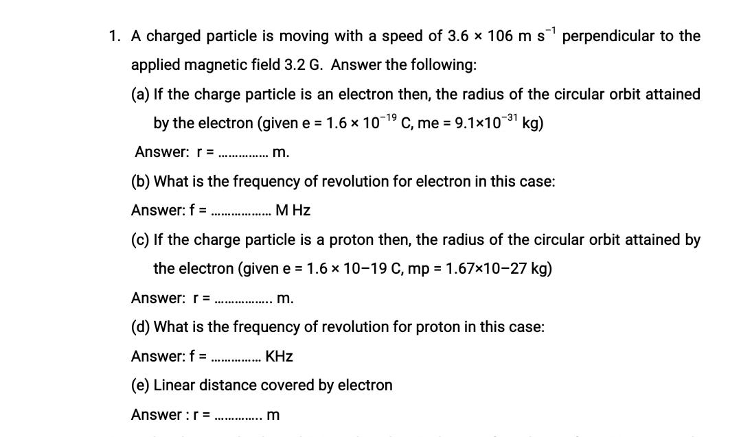Solved 1. A charged particle is moving with a speed of 3.6 x | Chegg.com