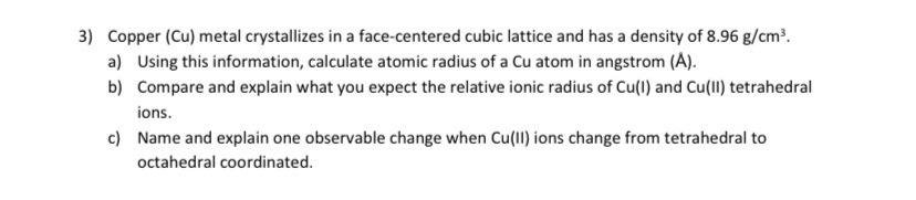 Solved 3) Copper (Cu) metal crystallizes in a face-centered | Chegg.com