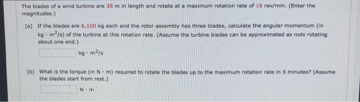 Solved The blades of a wind turbine are 38 m in length and | Chegg.com